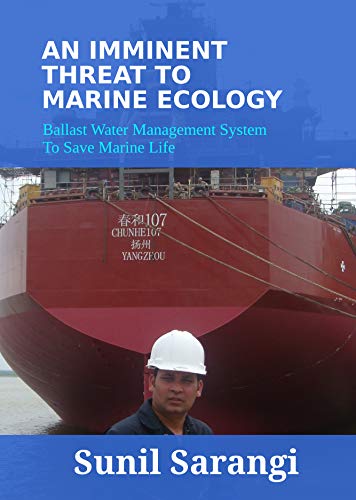 An Imminent Threat to Marine Ecology: Ballast Water Management System to Save Marine Life