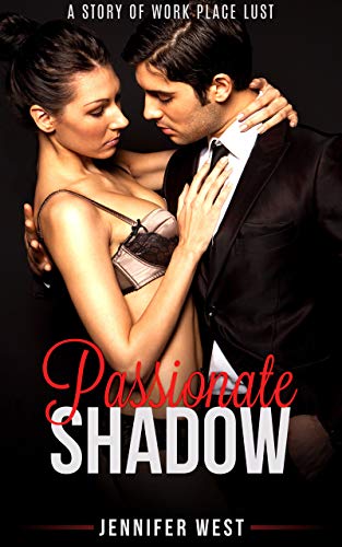 Passionate Shadow: A Story of Work Place Lust