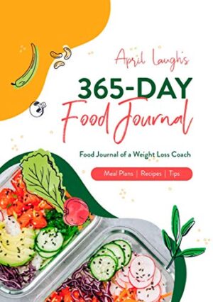 365-Day Food Journal: 2021 Journal Lose Weight Weekly Meal Plans with Goal Setting Templates