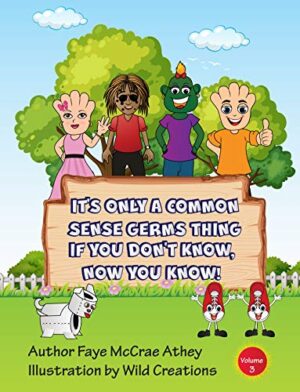 It’s Only A Common Sense Germs Thing: Volume 2 (If You Don’t Know, Now You Know!)